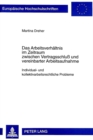 Das Arbeitsverhaeltnis Im Zeitraum Zwischen Vertragsschluss Und Vereinbarter Arbeitsaufnahme : Individual- Und Kollektivarbeitsrechtliche Probleme - Book