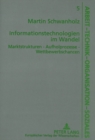 Informationstechnologien im Wandel : Marktstrukturen - Aufholprozesse - Wettbewerbschancen - Book