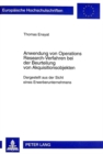 Anwendung Von Operations Research-Verfahren Bei Der Beurteilung Von Akquisitionsobjekten : Dargestellt Aus Der Sicht Eines Erwerberunternehmens - Book