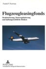 Flugzeugleasingfonds : Strukturierung, Steueroptimierung und haftungsrechtliche Risiken - Book
