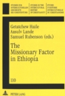 Missionary Factor in Ethiopia : Papers from a Symposium on the Impact of European Missions on Ethiopian Society, Lund University, August 1996 - Book