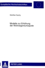 Modelle Zur Erhoehung Der Wohneigentumsquote : Volkswirtschaftliche Untersuchung Zur Foerderung Des Selbstgenutzten Wohneigentums in Der Zielgruppe Der «Schwellenhaushalte» Unter Familienpolitischen, - Book