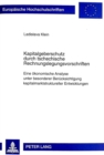 Kapitalgeberschutz Durch Tschechische Rechnungslegungsvorschriften : Eine Oekonomische Analyse Unter Besonderer Beruecksichtigung Kapitalmarktstruktureller Entwicklungen - Book