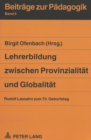 Lehrerbildung Zwischen Provinzialitaet Und Globalitaet : Rudolf Lassahn Zum 70. Geburtstag - Book