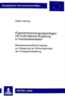 Eigenstromerzeugungsanlagen Mit Kraft-Waerme-Kopplung in Industriebetrieben : Betriebswirtschaftliche Aspekte Zur Steigerung Der Wirtschaftlichkeit Der Energiebereitstellung - Book