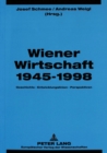 Wiener Wirtschaft 1945-1998 : Geschichte - Entwicklungslinien - Perspektiven - Book