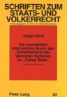 Die humanitaere Intervention durch den Sicherheitsrat der Vereinten Nationen im «Failed State» : Das Beispiel Somalia - Book