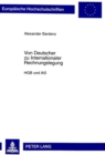 Von Deutscher zu Internationaler Rechnungslegung : HGB und IAS - Book