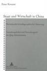 Staat und Wirtschaft in China : Die kulturelle Grundlage politischer Steuerung:- Verwaltungskultur und Verwaltungsstil der Qing-Administration - Book