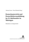 Deutschunterricht und Deutschlehrerausbildung im 19. Jahrhundert in Thueringen : Fallstudien zur Fachgeschichte - Book