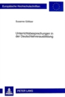 Unterrichtsbesprechungen in Der Deutschlehrerausbildung : Falluntersuchungen Zur Ausbildungspraxis Im Grundschullehramt - Book