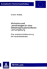Motivation Und Lernstrategien in Einer Selbstorganisationsoffenen Lernumgebung : Eine Empirische Untersuchung Bei Industriekaufleuten - Book