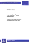 Interreligioese Praxis Postmodern : Eine Untersuchung Muslimisch-Christlicher Ehen in Der Brd - Book