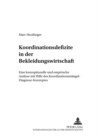 Koordinationsdefizite in der Bekleidungswirtschaft : Eine konzeptionelle und empirische Analyse mit Hilfe des Koordinationsmaengel-Diagnose-Konzeptes - Book