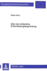 Ueber die richterliche Entscheidungsbegruendung : Funktion - Position - Methodik - Book