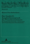 Der Goodwill-Ausgleichsanspruch des Franchisenehmers : Ein Vergleich des deutschen, franzoesischen und US-amerikanischen Franchiserechts - Book
