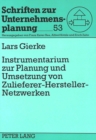 Instrumentarium Zur Planung Und Umsetzung Von Zulieferer-Hersteller-Netzwerken - Book