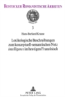 Lexikologische Beschreibungen zum konzeptuell-semantischen Netz «intelligence» im heutigen Franzoesisch - Book