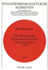 Die Neuordnung Des Bundesstaatlichen Finanzausgleichs 1995 : Eine Theoretische Und Empirische Analyse Unter Beruecksichtigung Von Allokationstheoretischen Und Polit-Oekonomischen Gesichtspunkten - Book