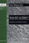 Was Ist Altern? : Eine Analyse Aus Interdisziplinaerer Perspektive - Book