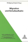 Migration und Schullaufbahn : Wissenschaftstheoretischer und praxisorientierter Diskurs inklusive internationalem Ausblick zu (Schul-)karrieren von Kindern ethnischer Minderheiten - Book