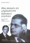 Was damals als unglaubliche Kuehnheit erschien : Franz Schrekers Wiener Kompositionsklasse- Studien zu Wilhelm Grosz, Felix Petyrek und Karol Rathaus - Book