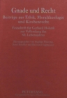 Gnade Und Recht- Beitraege Aus Ethik, Moraltheologie Und Kirchenrecht : Festschrift Fuer Gerhard Holotik Zur Vollendung Des 60. Lebensjahres - Book