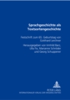 Sprachgeschichte ALS Textsortengeschichte : Festschrift Zum 65. Geburtstag Von Gotthard Lerchner - Book