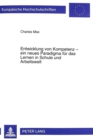 Entwicklung von Kompetenz - ein neues Paradigma fuer das Lernen in Schule und Arbeitswelt : Ertrag und Perspektiven der franzoesischsprachigen Kompetenzforschung und ihre Bedeutung als Gestaltungsprin - Book