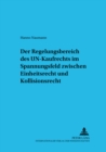 Der Regelungsbereich des UN-Kaufrechts im Spannungsfeld zwischen Einheitsrecht und Kollisionsrecht - Book