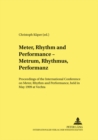 Meter, Rhythm and Performance - Metrum, Rhythmus, Performanz : Proceedings of the International Conference on Meter, Rhythm and Performance, Held in May 1999 at Vechta v. 6 - Book