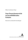 Zum Deutschunterricht an berufsbildenden Schulen : Historische und aktuelle Entwicklungen - Book