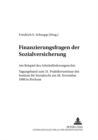 Finanzierungsfragen der Sozialversicherung : Am Beispiel des Arbeitsfoerderungsrechts- Tagungsband zum 31. Praktikerseminar des Instituts fuer Sozialrecht am 28. November 1998 in Bochum - Book