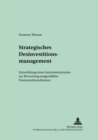 Strategisches Desinvestitionsmanagement : Entwicklung eines Instrumentariums zur Bewertung ausgewaehlter Desinvestitionsformen - Book