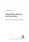 Musikalische Aktion in Der Opera Buffa : «Il Mercato Di Malmantile» Von Carlo Goldoni - Book