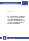 Die Entstehung Des Code Penal Von 1810 Und Sein Einfluss Auf Die Strafgesetzgebung Der Deutschen Partikularstaaten Des 19. Jahrhunderts Am Beispiel Bayerns Und Preussens - Book