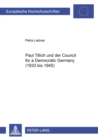 Paul Tillich Und Der Council for a Democratic Germany (1933 Bis 1945) - Book