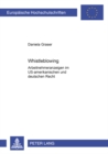 Whistleblowing : Arbeitnehmeranzeigen im US-amerikanischen und deutschen Recht - Book