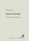 Labours of the Mind : Labour in the Culture of Production - Book
