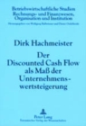 Der Discounted Cash Flow ALS Mass Der Unternehmenswertsteigerung : 4., Durchgesehene Auflage - Book