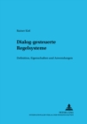 Dialog-gesteuerte Regelsysteme : Definition, Eigenschaften und Anwendungen - Book