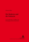 Die Moderne Und Die «Violencia» : Zur Gesellschafts-, Konflikt- Und Ideologiegeschichte Kolumbiens - Book