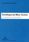 Grundlagen Der Meta-Technik : Aus Dem Spanischen Von Friedrich Welsch - Book