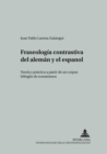 Fraseologia Contrastiva del Aleman Y El Espanol : Teoria Y Practica a Partir de Un Corpus Bilinguee de Somatismos - Book