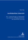 Lernfoerderlicher Unterricht : Teil 1: Untersuchung Zur Wirksamkeit Von Unterricht Und Foerderunterricht Fuer Den Schriftsprachlichen Lernerfolg - Book