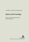 Spaces and Crossings : Essays on Literature and Culture in Africa and Beyond - Book