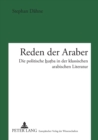 Reden der Araber : Die politische hu&#7789;ba in der klassischen arabischen Literatur - Book