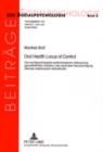 Oral Health Locus of Control : Eine Sozialpsychologisch-Epidemiologische Untersuchung Gesundheitlichen Handelns Unter Besonderer Beruecksichtigung Alternativ-Medizinischer Heilmethoden - Book