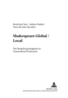 Shakespeare Global / Local : The Hong Kong Imaginary in Transcultural Production - Book