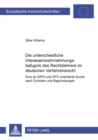 Die Unterschiedliche Interessenwahrnehmungsbefugnis Des Rechtslehrers Im Deutschen Verfahrensrecht : Eine an Stpo Und Zpo Orientierte Suche Nach Gruenden Und Begruendungen - Book